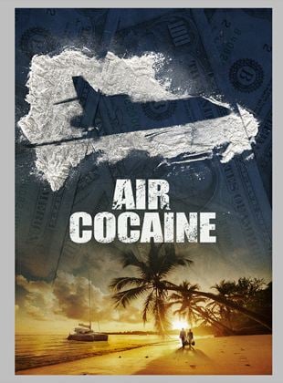 Air Cocaïne Saison 1 en streaming