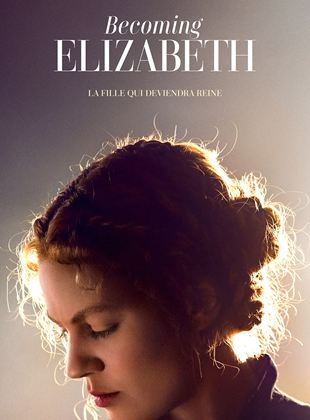 Becoming Elizabeth Saison 1 en streaming