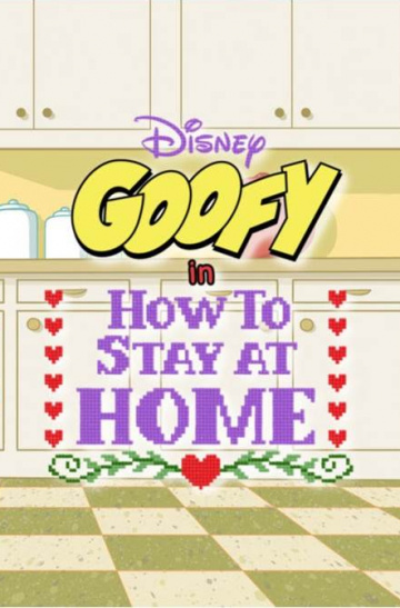Disney Presents Goofy in How to Stay at Home Saison 1 en streaming