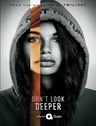 Don't Look Deeper Saison 1 en streaming
