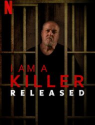 I am a Killer : Après la prison Saison 1 en streaming