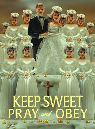 Keep Sweet : Prie et tais-toi Saison 1 en streaming
