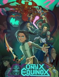 Onyx Equinox Saison 1 en streaming