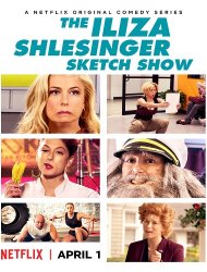 The Iliza Shlesinger Sketch Show Saison 1 en streaming
