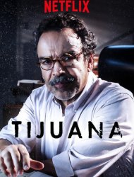 Tijuana Saison 1 en streaming