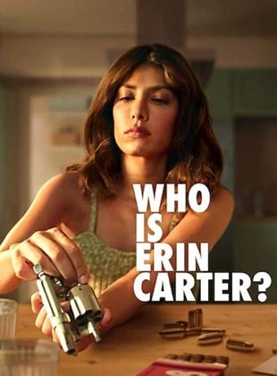 Who is Erin Carter? Saison 1 en streaming