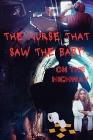 The Nurse That Saw the Baby on the Highway